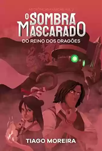 Livro PDF: O Sombra Mascarado Do Reino Dos Dragões
