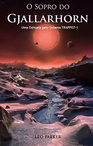 Livro PDF: O Sopro do Gjallarhorn: Uma odisseia pelo Sistema TRAPPIST-1