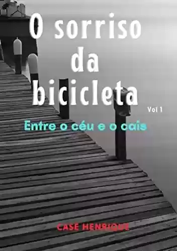 Livro PDF: O Sorriso Da Bicicleta - Vol 1