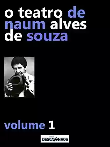 Livro PDF: O Teatro de Naum Alves de Souza - Volume 1