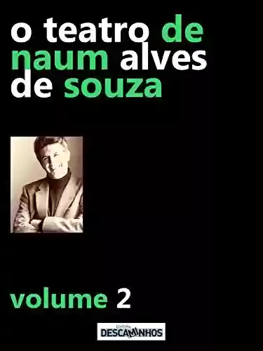 Livro PDF: O Teatro de Naum Alves de Souza - Volume 2