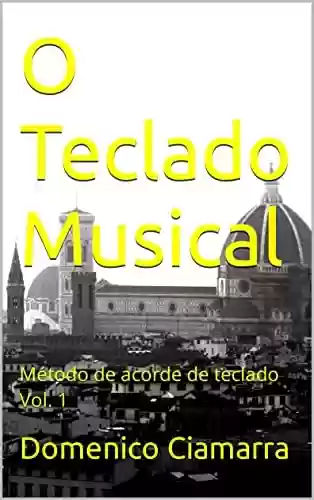 Livro PDF: O Teclado Musical: Método de acorde de teclado Vol. 1 (Metodi e Libri Ciamarra Livro 43)