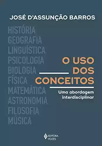 Capa do livro: O uso dos conceitos: Uma abordagem interdisciplinar - Ler Online pdf