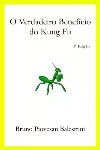 Livro PDF: O Verdadeiro Benefício do Kung Fu