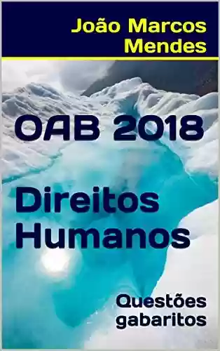 Livro PDF: OAB - Direitos Humanos - 2018: Questões com gabaritos