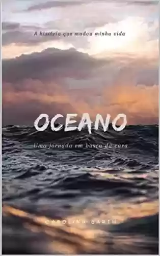 Livro PDF: Oceano: Uma jornada em busca da cura