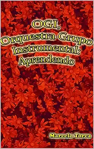 Livro PDF: OGI Orquestra Grupo Instrumental: Aprendendo (Educação Musical)