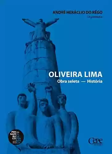 Livro PDF Oliveira Lima: Obra seleta - História