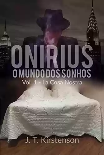 Livro PDF: Onirius - O Mundo dos Sonhos: Vol.1 - La Cosa Nostra