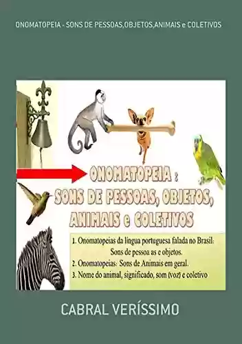 Livro PDF: Onomatopeia - Sons De Pessoas,objetos,animais E Coletivos