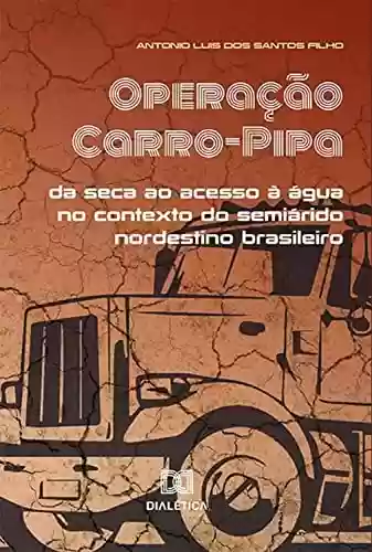 Capa do livro: Operação Carro-Pipa: da seca ao acesso à água no contexto do semiárido nordestino brasileiro - Ler Online pdf