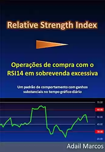 Livro PDF: Operações de compra com o RSI14 em sobrevenda excessiva (Relative Strength Index na prática Livro 1)