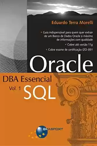 Capa do livro: Oracle DBA Essencial Vol. 1 - SQL - Ler Online pdf
