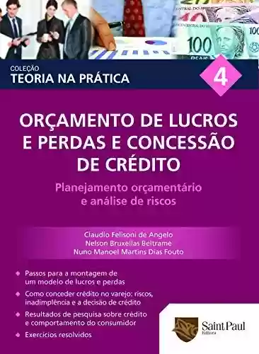 Livro PDF: Orçamento de lucros e perdas e concessão de crédito Vol. 4; Planejamento orçamentário e análise de riscos (Coleção Teoria na prática)