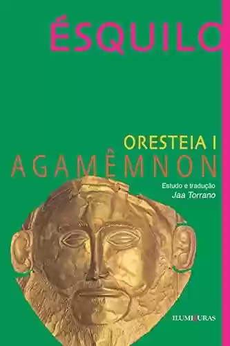 Livro PDF: Orestéia - Agamêmnon