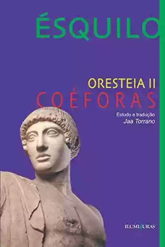 Livro PDF: Orestéia - Coéforas
