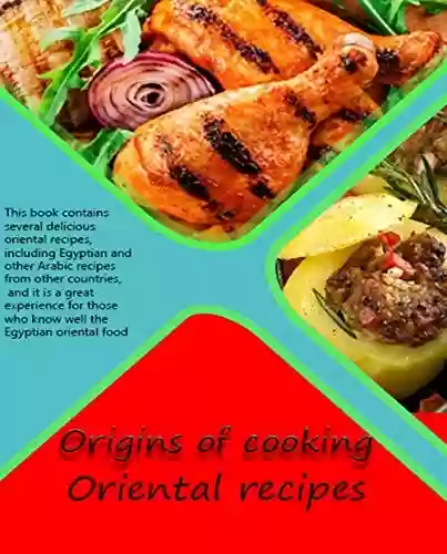 Capa do livro: Origins of cooking: Oriental recipes (English Edition) - Ler Online pdf