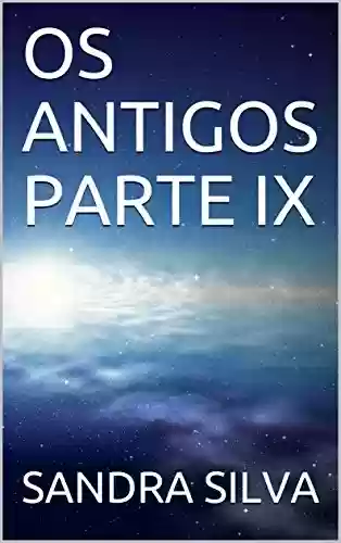 Livro PDF: OS ANTIGOS PARTE IX