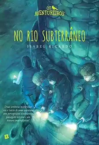 Livro PDF Os Aventureiros no Rio Subterrâneo