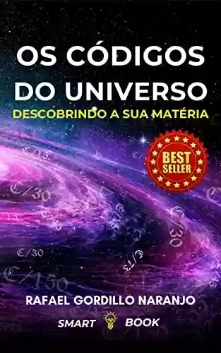 Livro PDF: OS CÓDIGOS DO UNIVERSO: DESCOBRINDO A SUA MATÉRIA