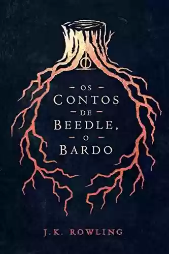 Capa do livro: Os Contos de Beedle, o Bardo (Biblioteca Hogwarts Livro 3) - Ler Online pdf