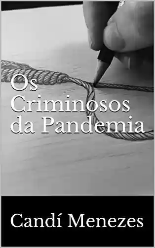 Capa do livro: Os Criminosos da Pandemia - Ler Online pdf