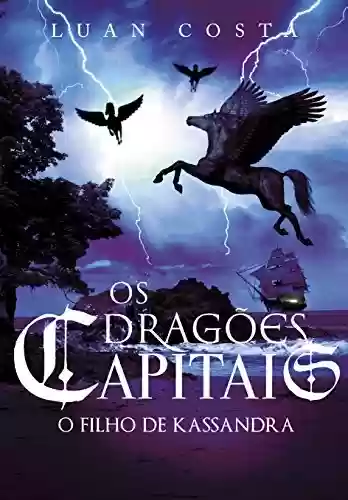 Livro PDF: Os Dragões Capitais - O Filho de Kassandra
