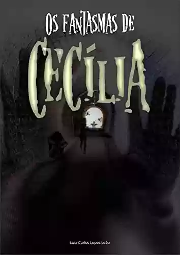 Capa do livro: Os fantasmas de Cecília - Ler Online pdf