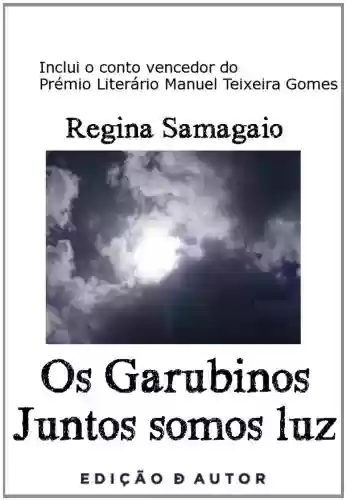 Capa do livro: Os Garubinos - Juntos somos luz - Ler Online pdf