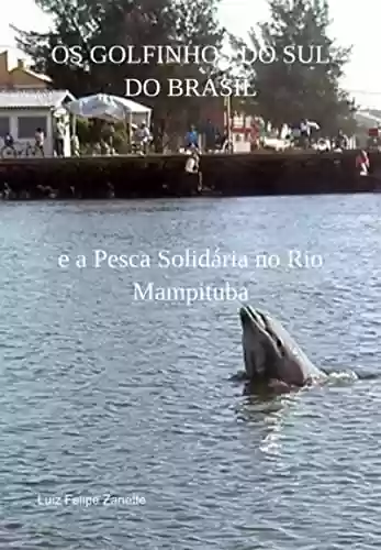 Livro PDF: Os Golfinhos Do Sul Do Brasil