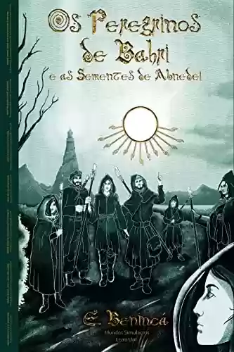 Livro PDF: Os Peregrinos de Bahri e as Sementes de Abnedei (Mundos Simulacros Livro 1)
