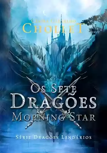 Livro PDF: Os Sete Dragões: Morning Star (Dragões Lendários)