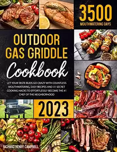 Livro PDF: Outdoor Gas Griddle Cookbook: Let Your Taste Buds Go Crazy with Countless Mouthwatering, Easy Recipes and 31 Secret Cooking Hacks to Effortlessly Become ... Chef of the Neighborhood (English Edition)