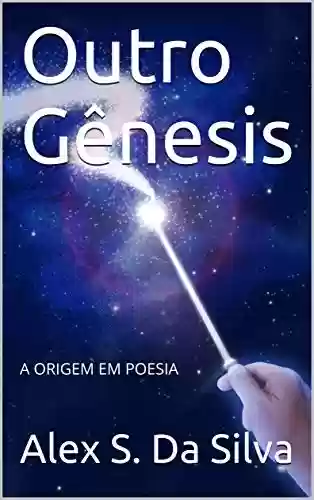 Capa do livro: Outro Gênesis: A origem em poesia - Ler Online pdf