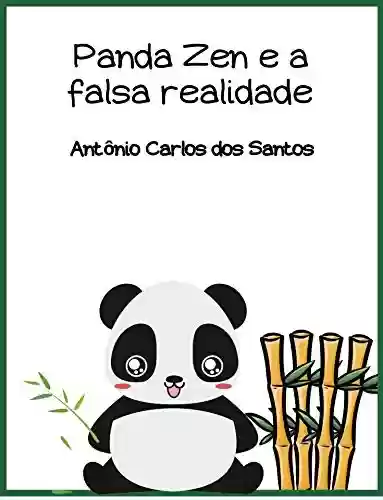 Capa do livro: Panda Zen e a falsa realidade (Coleção Ciência e espiritualidade para crianças Livro 20) - Ler Online pdf