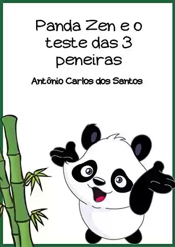 Livro PDF Panda Zen e o teste das 3 peneiras (Coleção Ciência e espiritualidade para crianças Livro 7)