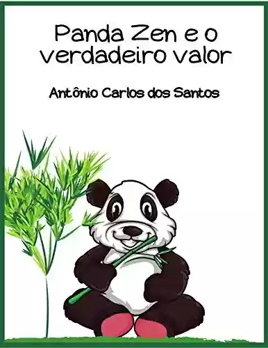 Capa do livro: Panda Zen e o verdadeiro valor (Coleção Ciência e espiritualidade para crianças Livro 2) - Ler Online pdf