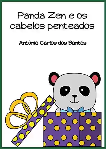 Capa do livro: Panda Zen e os cabelos penteados (Coleção Ciência e espiritualidade para crianças Livro 9) - Ler Online pdf