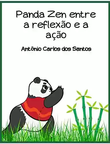 Capa do livro: Panda Zen entre a reflexão e a ação (Coleção Ciência e espiritualidade para crianças Livro 12) - Ler Online pdf