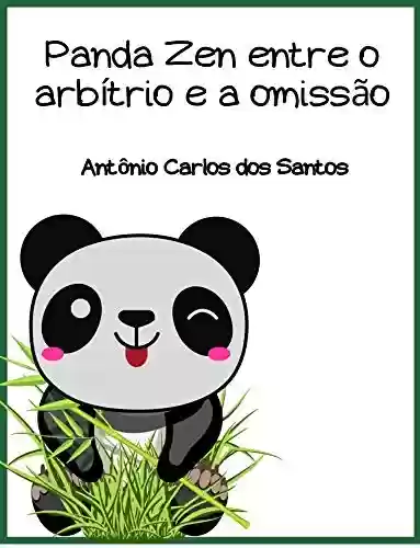 Capa do livro: Panda Zen entre o arbítrio e a omissão (Coleção Ciência e espiritualidade para crianças Livro 18) - Ler Online pdf
