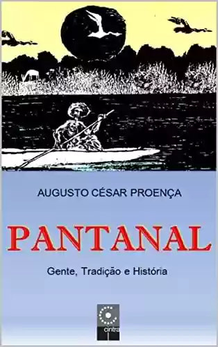 Capa do livro: Pantanal Gente, Tradição e História - Ler Online pdf
