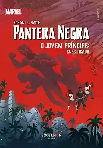 Livro PDF: Pantera Negra: o jovem príncipe – enfeitiçado: Black Panther: the young prince – Spellbound