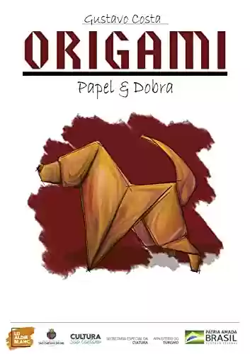 Livro PDF: Papel & Dobra - Origami por Gustavo Costa