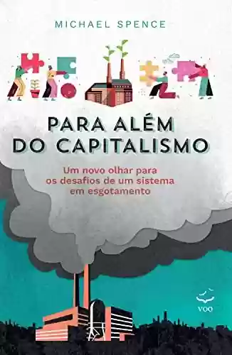 Livro PDF: Para além do Capitalismo: Um novo olhar para os desafios de um sistema em esgotamento