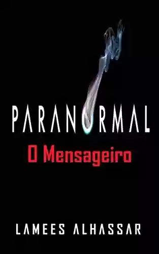 Capa do livro: Paranormal: O Mensageiro - Ler Online pdf
