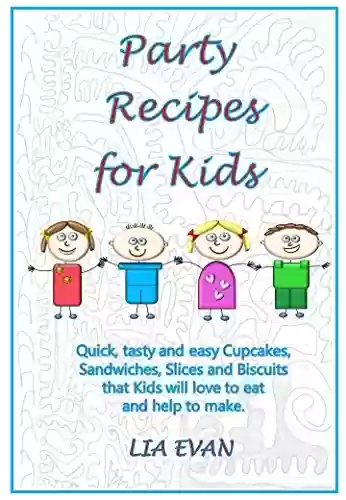 Livro PDF: Party Recipes for Kids: Quick, tasty and easy Cupcakes, Sandwiches, Slices and Biscuits that Kids will love to eat and help to make. (English Edition)