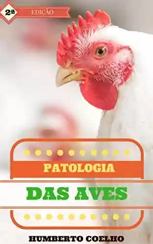 Livro PDF: PATOLOGIA DAS AVES - HUMBERTO EUSTÁQUIO COELHO