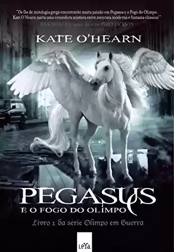 Capa do livro: Pegasus e o fogo do Olimpo (Olimpo em guerra Livro 1) - Ler Online pdf