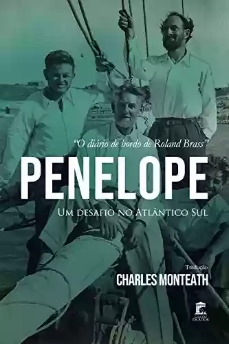 Capa do livro: Penelope - Um Desafio no Atlântico Sul: O Diário de Bordo de Roland Brass - Ler Online pdf