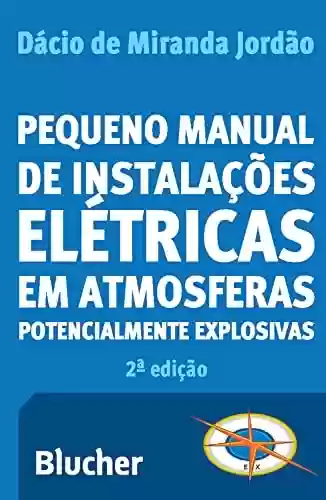 Livro PDF: Pequeno Manual de Instalações Elétricas em Atmosferas Potencialmente Explosivas